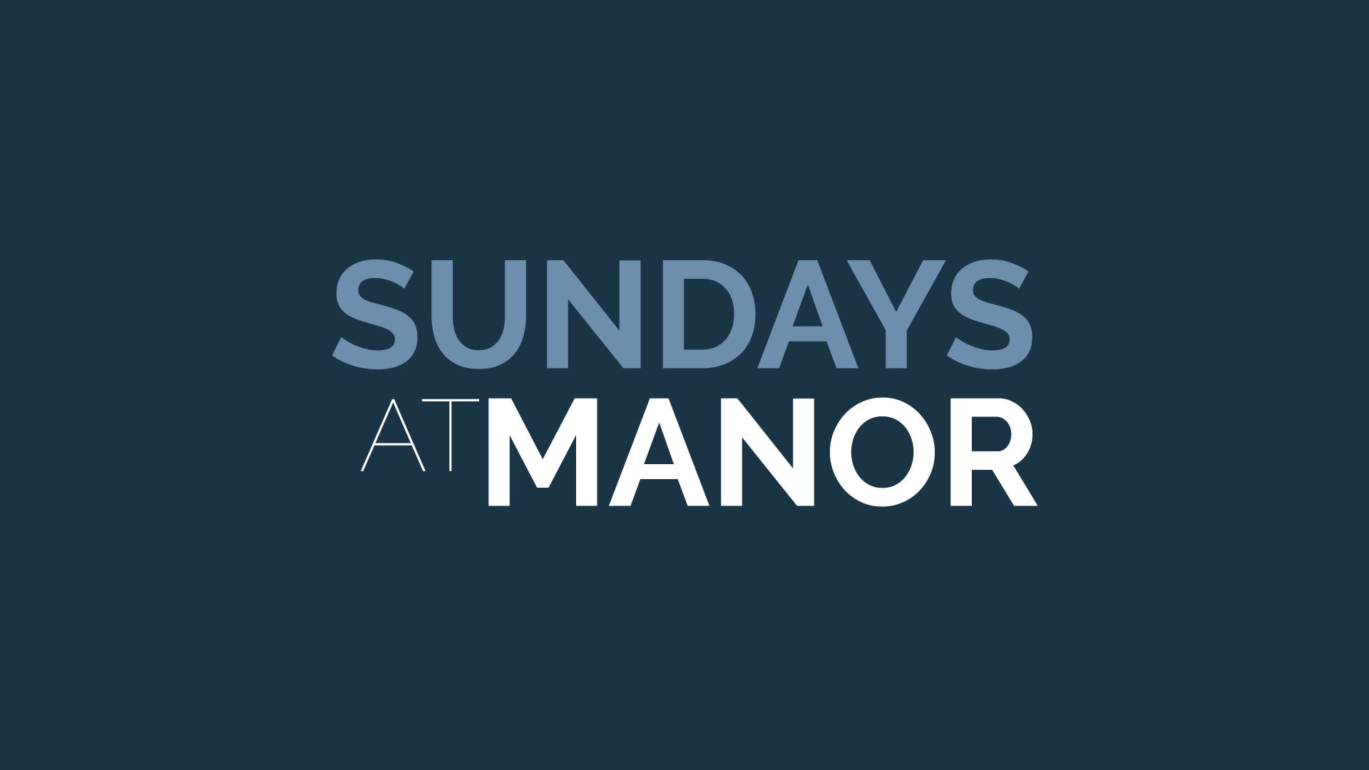 Sundays at Manor