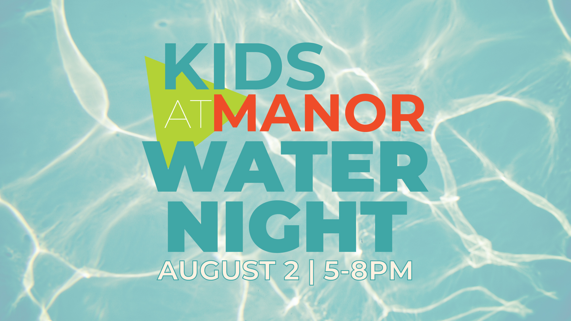 Kids at Manor Water Night | August 2 from 5-8PM.