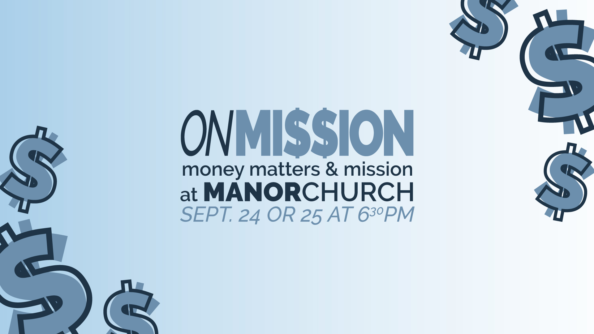 On Mission | money matters and mission at Manor Church | Sept. 24 or 25 at 6:30PM