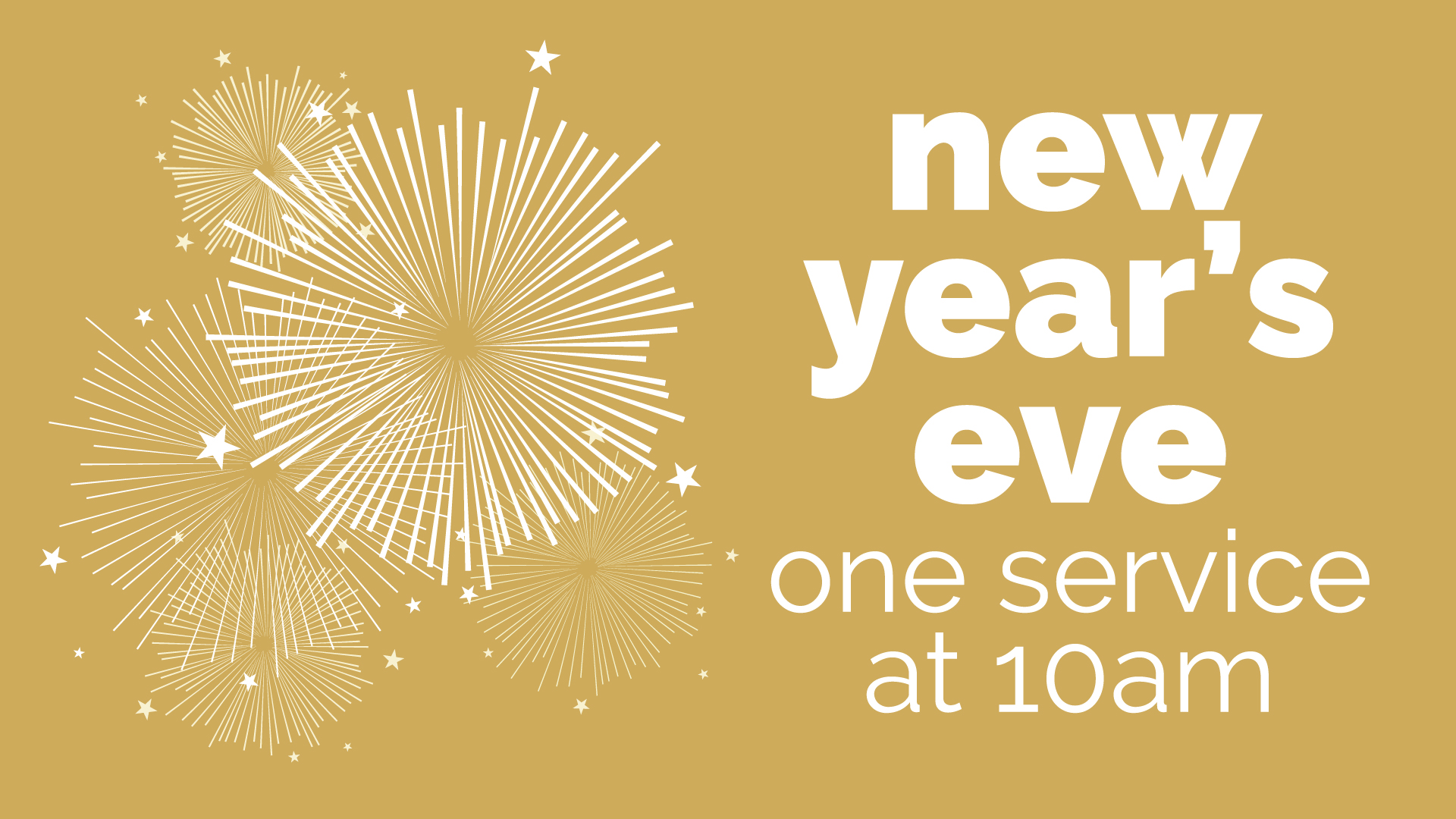 New Year's Eve | One service at 10am