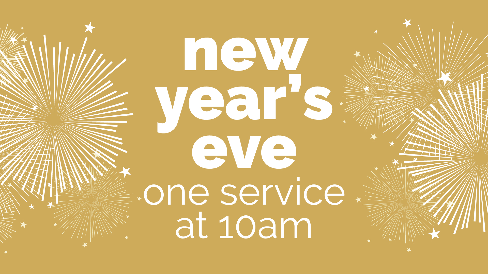 New Year's Eve | One service at 10am