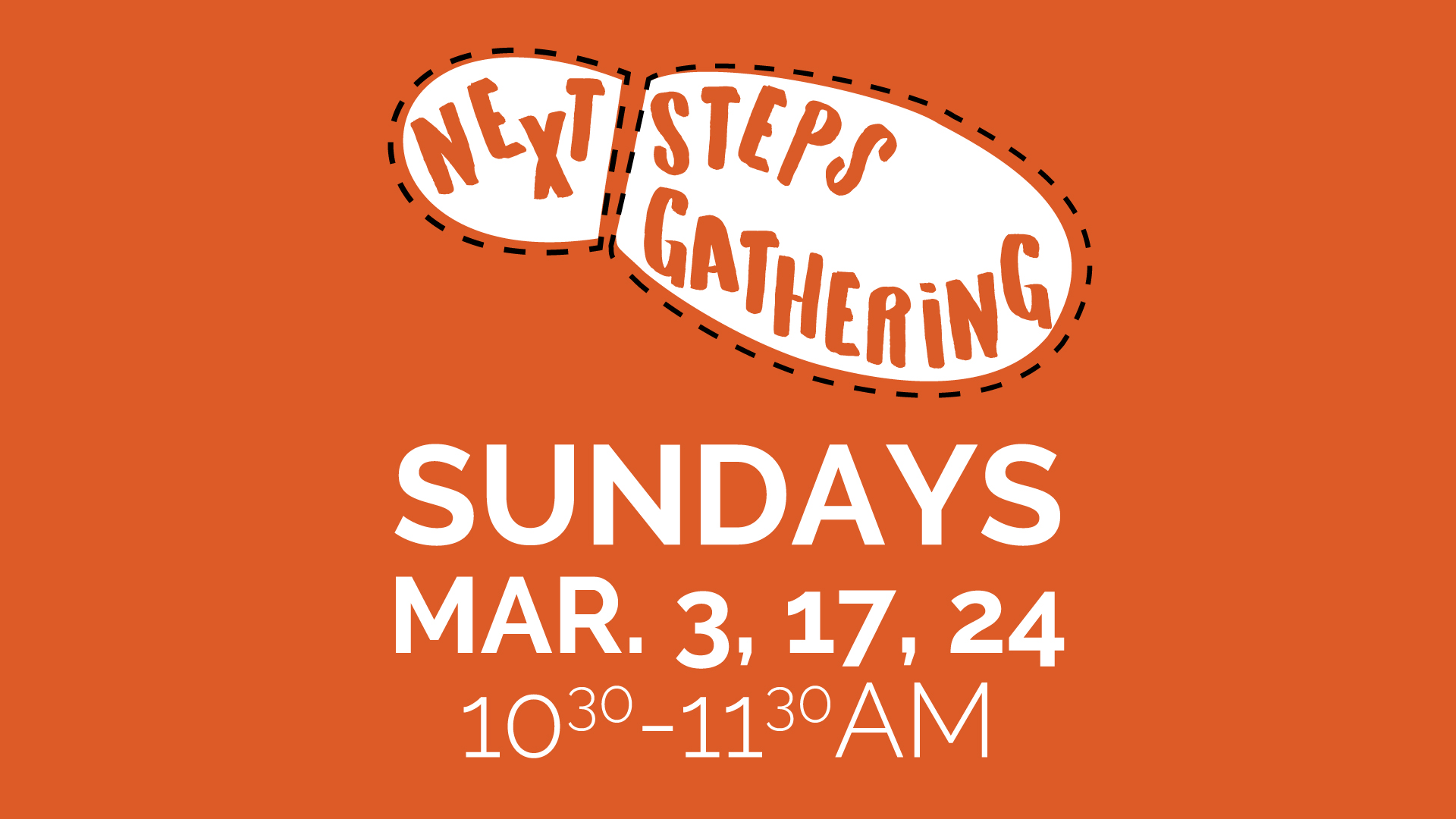 Next Steps Gathering | March 3, 17, 24 at 10:30am