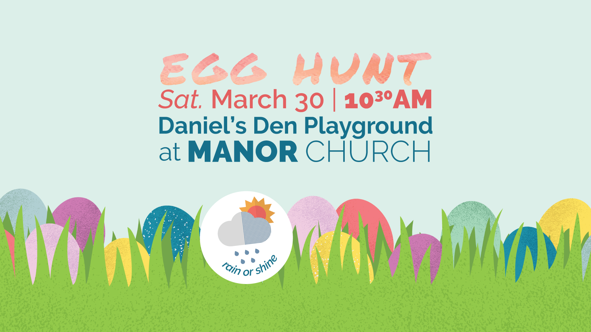 Egg Hunt | Saturday, March 30 at 10:30am | Daniel's Den Playground at Manor Church. Event held rain or shine. Adapted Egg Hunt available!