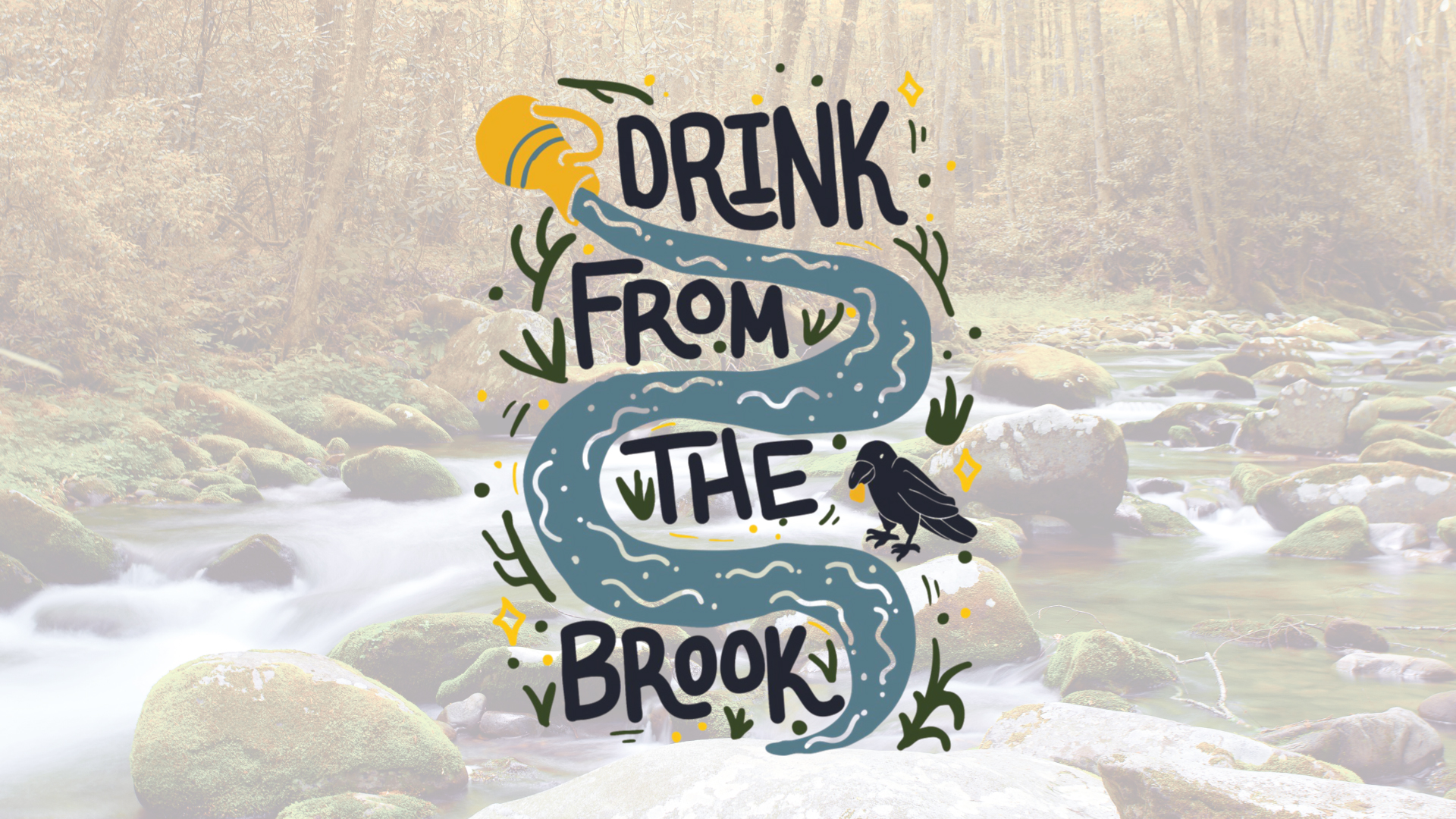 Drink From The Brook