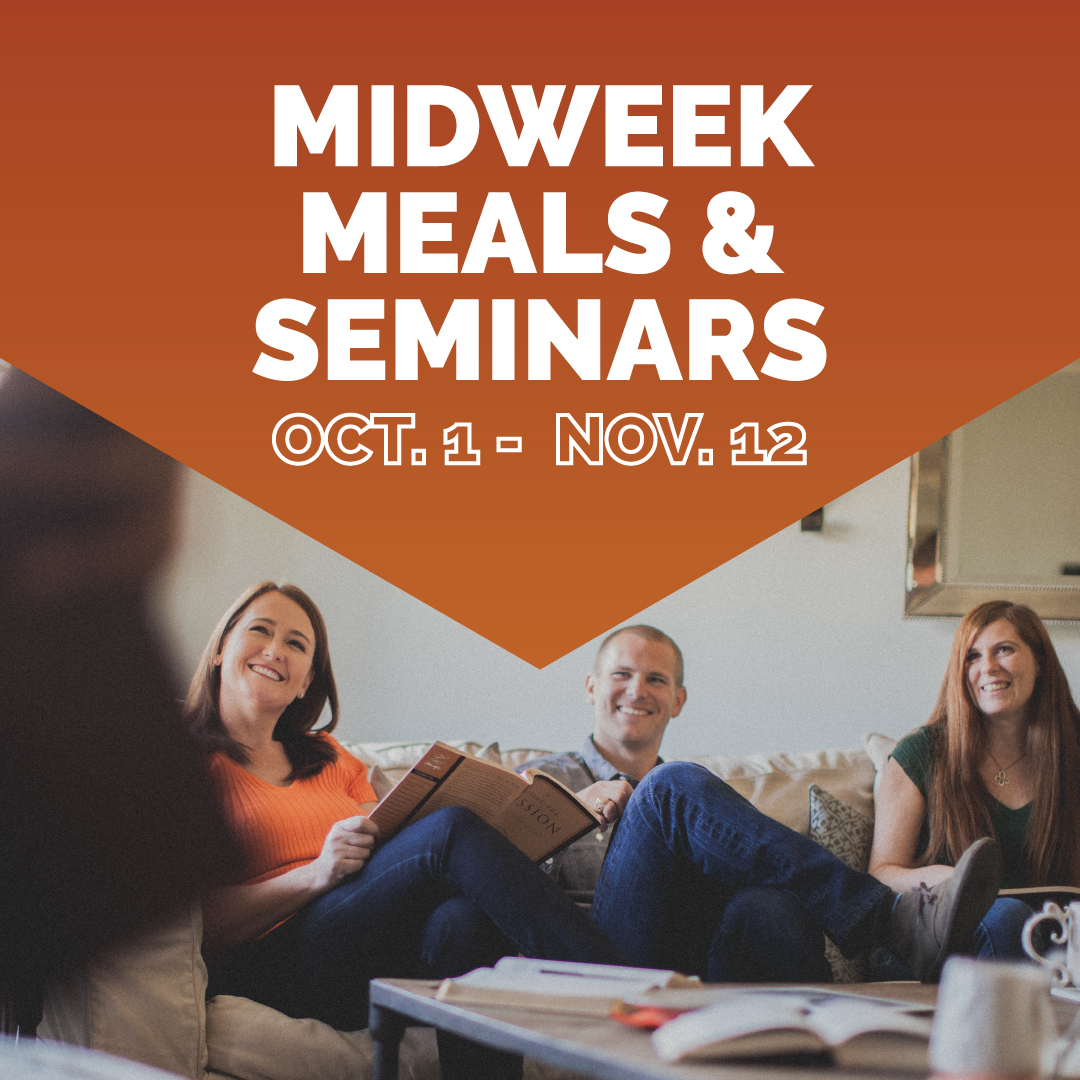 Midweek Meals & Seminars | Oct. 1-Nov. 12
