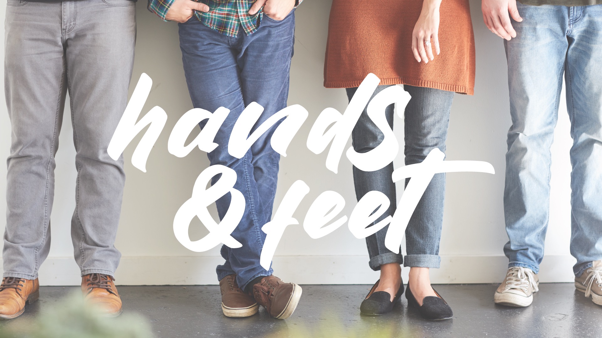 Hands & Feet - Part IV