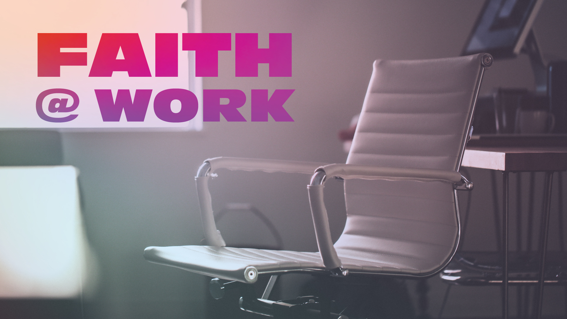 Faith @ Work